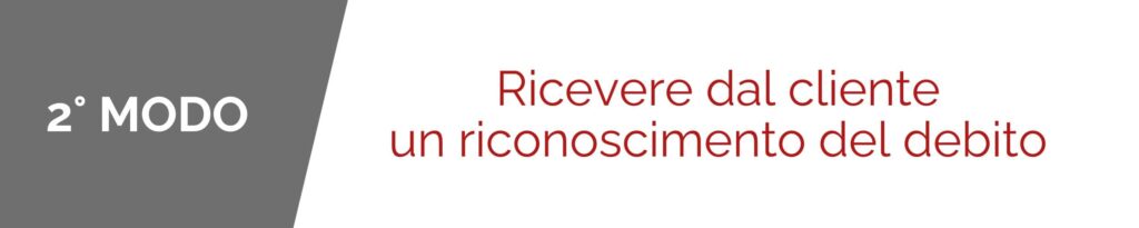 Come evitare la prescrizione dei crediti commerciali - secondo modo