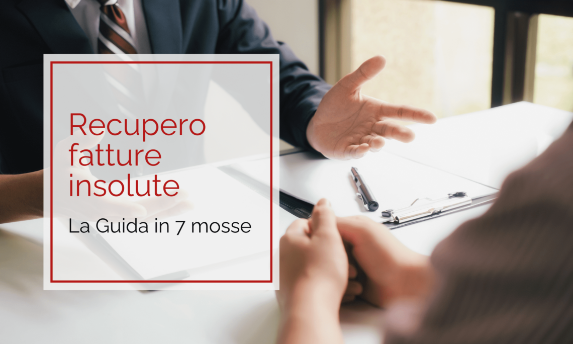 Recupero fatture insolute - La guida in 7 mosse