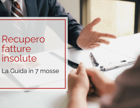 Recupero fatture insolute - La guida in 7 mosse